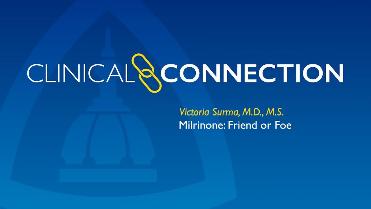 Milrinone: Friend or Foe? | Johns Hopkins Medicine