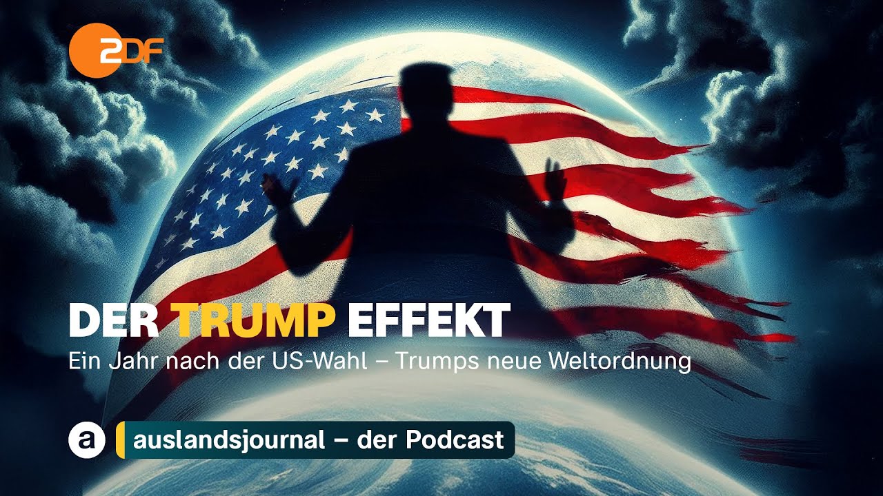 Ein Jahr nach US-Wahl: Trumps neue Weltordnung | Der Trump Effekt 30 | auslandsjournal - Podcast