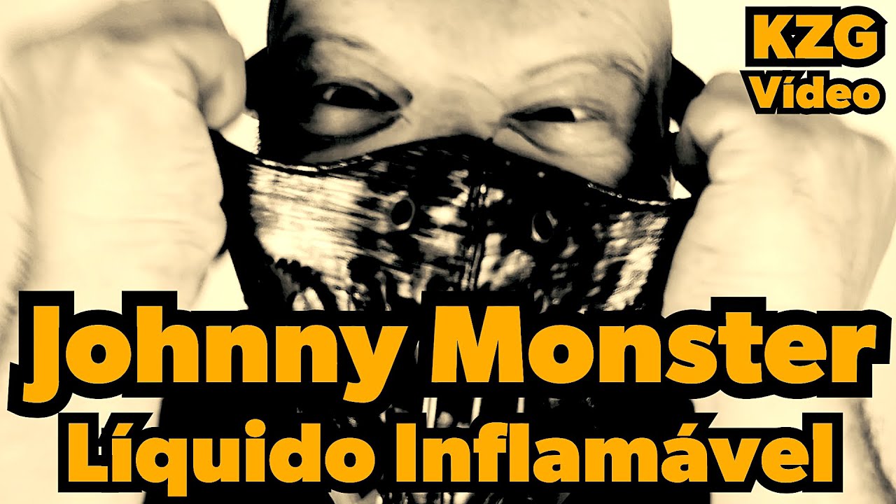 JOHNNY MONSTER ⭐️ LÍQUIDO INFLAMÁVEL ⭐️