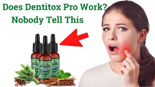Dentitox Pro Honest Reviews | Does Dentitox Pro Really Work? | Dentitox Pro Drops Reviews