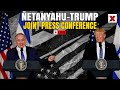 Trump-Netanyahu Talks LIVE | Trump holds Press Conference with the Israeli PM Netanyahu | NewsX
