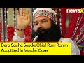 Dera Sacha Sauda Chief Gurmeet Ram Rahim acquitted in Murder case | NewsX