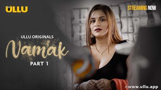Namak : Part 1 (2023) Ullu App Hindi Web Series Video HD