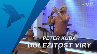 Peter Kuba - Důležitost V&iacute;ry