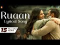 Ruaan Song Lyrical- Tiger 3- Salman Khan, Katrina Kaif