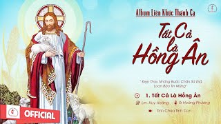 Album Thánh Ca | Tất Cả Là Hồng Ân | Những Khúc Ca Thánh Hiến Hay Nhất | Studio Thánh Ca
