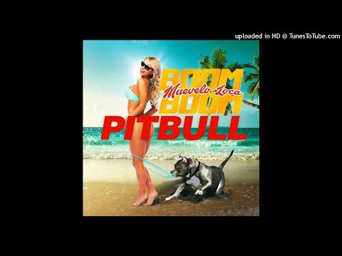 Pitbull - Muévelo Loca Boom Boom (AUDIO)