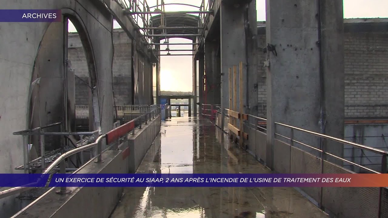 Yvelines | Un exercice de sécurité au SIAAP, 2 ans après l’incendie de l’usine