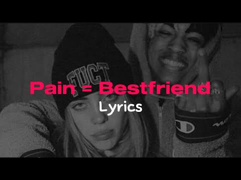 Pain = Bestfriend - XXXTENTACION (Lyrics)
