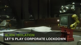 Alien: Isolation Official Let's Play - Corporate Lockdown