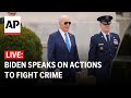 LIVE: Biden speaks on making American communities safer