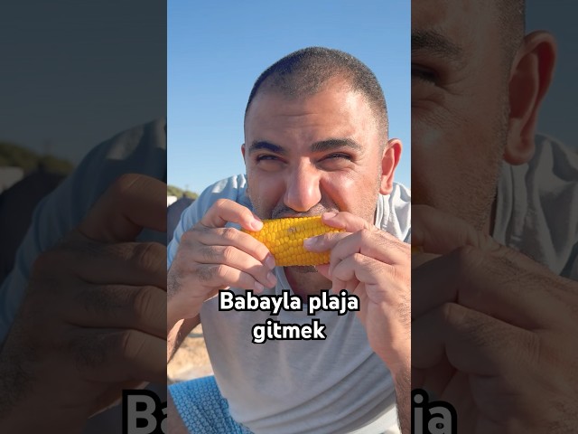 Babayla plaja gitmek