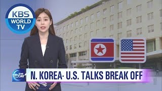 U.S - N. Korea Talks Break Off [KBS WORLD News Today / ENG / 2019.10.07]