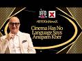 IFFD Delhi: Anupam Kher Shares Insights on World Cinema and His Acting Journey | NewsX