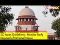 SC Issues Guidelines | Monitor Early Disposal of Criminal Cases | NewsX