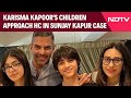 Karishma Kapoor News | Karisma Kapoors Children Seek Share In Sunjay Kapurs Rs 30,000-Crore Estate