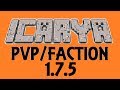 Video Serveur ICARYA - 1.7.8 - PVP/Faction/Magie