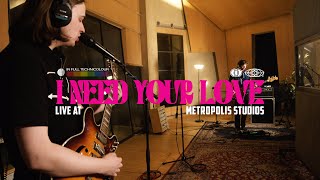 The Howlers  -  I Need Your Love (Live at Metropolis Studios)