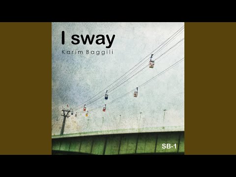 Karim Baggili - I Sway by Karim Baggili