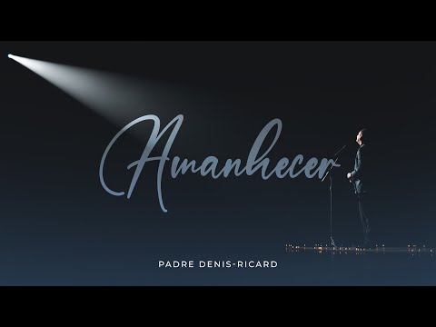 Padre Denis-Ricard – Amanhecer