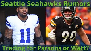 Seattle Seahawks Rumors: What about a trade for Micah Parsons or T.J. Watt?