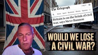 Britain on the brink of Civil War - Warns Steve Bannon. But WHO would win?