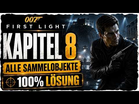 007 FIRST LIGHT – 100% Guide Chapter 8 | All Collectibles