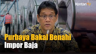 Setelah Pakaian Bekas Ilegal, Menkeu Purbaya Bakal Benahi Impor Baja