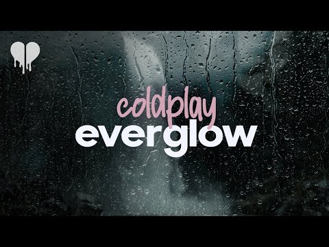 coldplay - everglow (lyrics)