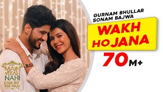Wakh Ho Jana Gurnam Bhullar (Main Viyah Nahi Karona Tere Naal) | Punjabi Song Video HD