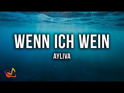 AYLIVA - WENN ICH WEIN [Lyrics]