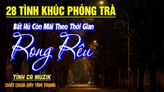 28 Tình Khúc Phòng Trà Tuyển Chọn HAY NHẤT THÁNG 6/2025➤Nhạc Vàng Xưa Bất Hủ CHẤT CHỨA ĐẦY TÂM TRẠNG