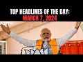 PM Modi In Srinagar Today, His 1st Visit Since Article 370 Move | Top Headlines Of The Day: March 07