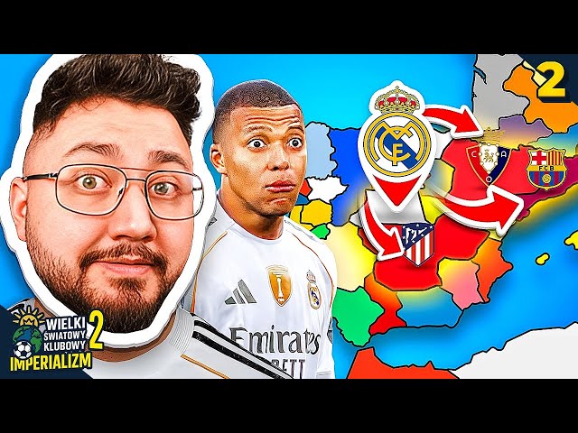 🤯🌐 MBAPPE POZA REALEM MADRYT?! 🌐🤯 WIELKI ŚWIATOWY KLUBOWY IMPERIALIZM [2]
