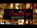 The Break Up MashUp Full Video Song 2014 | DJ Chetas