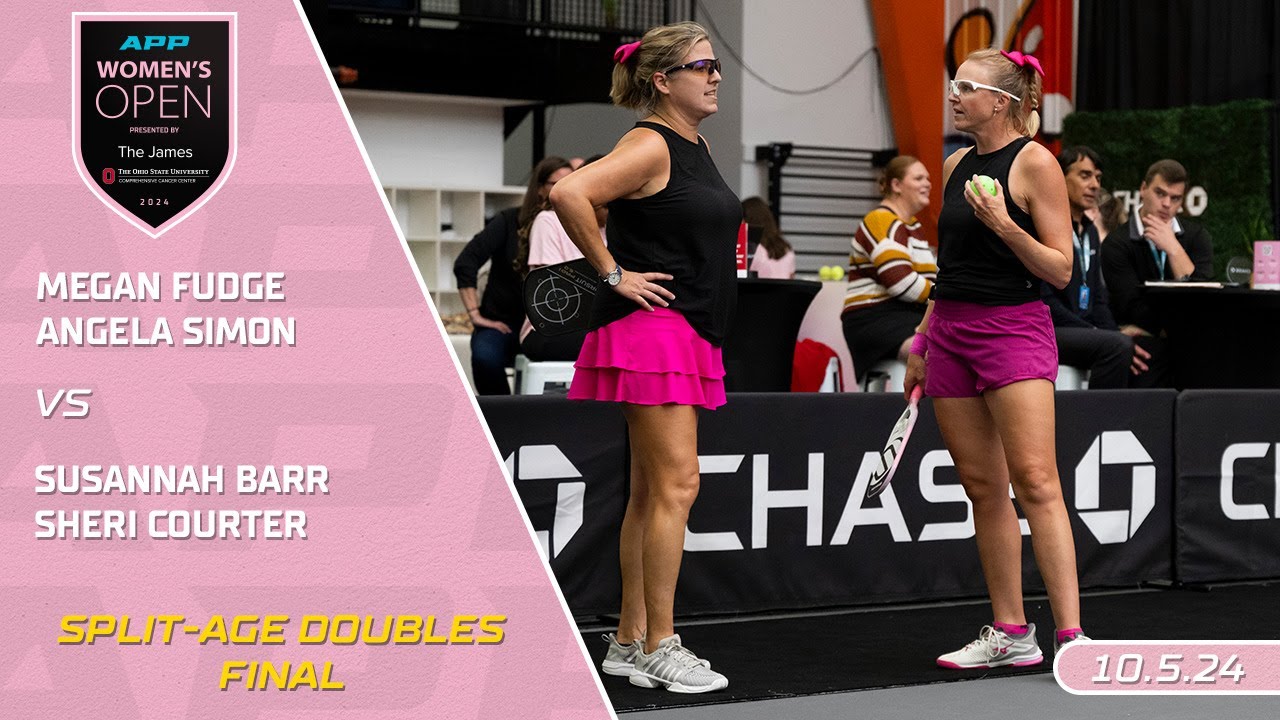 2024 APP Women's Open Presented By The James I Fudge/Simon vs. Barr/Courter | Split-Age Dbl. Final