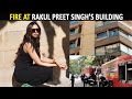 Fire breaks out at actress Rakul Preet’s building in Mumbai