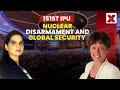 IPU 151st Assembly: Margareta Kiener Nellen Speaks on Nuclear Non-Proliferation with Megha Sharma