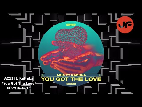 AC13 ft. Kathika - You Got The Love (Born On Road)…