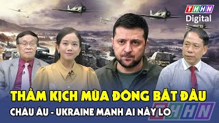 Chuyên gia: Mùa đông ‘không khí đốt’, châu Âu và Ukraine đang tự “chuốc họa vào thân” | Hà Nam TV