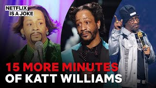 15 More Minutes of Katt Williams