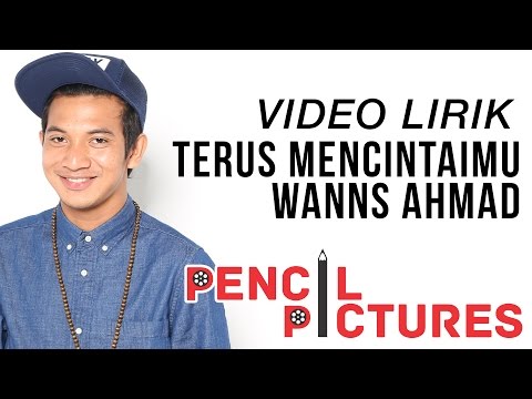 Terus Mencintaimu - Wanns Ahmad (Video Lirik) - Phim 