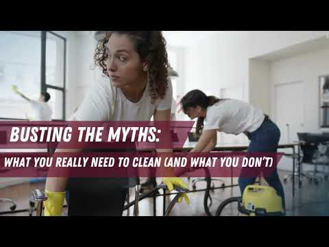 BUSTING THE MYTHS: WHAT YOU REALLY NEED TO CLEAN AND WHAT YOU DON’T