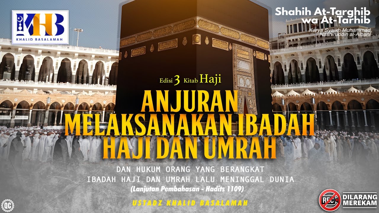 Shahih At-Targhib wa At-Tarhib: Anjuran Melaksanakan Ibadah Haji & Umrah (Hadits 1102-1109)