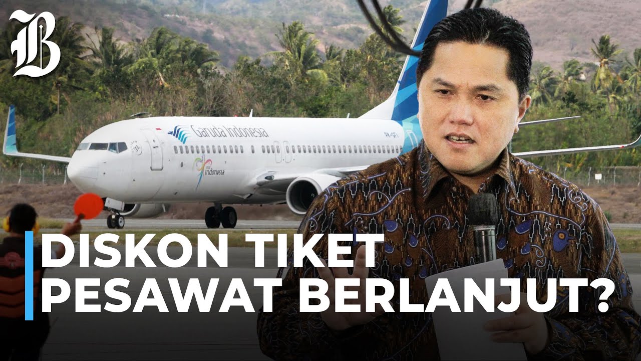 Erick Thohir Kaji Diskon Harga Tiket Pesawat untuk Lebaran 2025