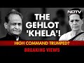 Ashok Gehlot Playbook: High Command Trumped? | Breaking Views
