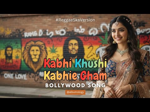 Kabhi Khushi Kabhie Gham - Lagu India Versi Reggae SKA Cover by Albumology | Bollywood Song