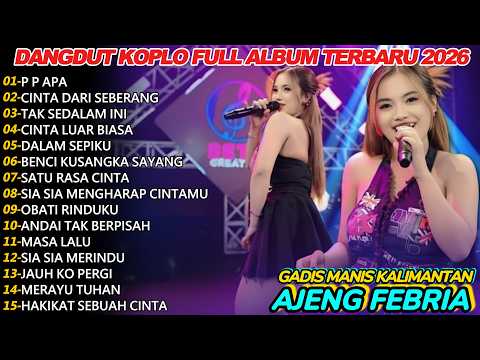 P P APA GADIS MANIS KALI MANTAN AJENG FEBRIA DANGDUT KOPLO FULL ALBUM TERBARU 2025!BIIN V2