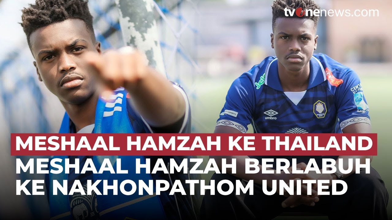 Ikuti Jejak Asnawi dan Arhan, Meshaal Hamzah Resmi Berseragam Nakhonpathom United | OneNews Update