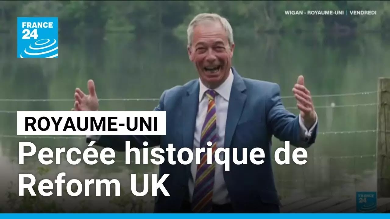 Royaume-Uni : percée du parti populiste Reform UK aux dépens du Labour • FRANCE 24